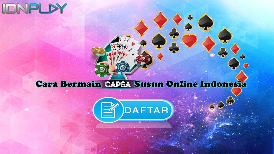 Cara Bermain Capsa Susun Online Indonesia